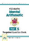 CGP Books, CGP Books - KS2 Maths Year 5 Mental Arithmetic Targeted Question Book (includes Online Answers & Audio Tests)