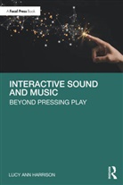 Lucy Ann Harrison - Interactive Sound and Music