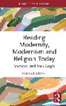 Patrick Grant - Reading Modernity, Modernism and Religion Today