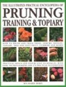 Richard Bird - The Pruning, Training & Topiary, Illustrated Practical Encyclopedia of
