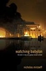 Nicholas Mirzoeff, Mirzoeff Nicholas - Watching Babylon