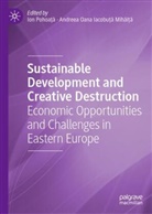 Andreea Oana Iacobu_a Mihai_a, Andreea Oana Iacobuță Mihăiță, Oana Iacobuta Mihaita, Ion Pohoata, Ion Pohoaţă - Sustainable Development and Creative Destruction