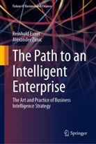 Reinhold Exner, Alexander Zunic - The Path to an Intelligent Enterprise