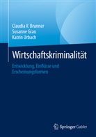 Claudia V Brunner, Claudia V. Brunner, Claudia Valérie Brunner, Susanne Grau, Kat Urbach, Katrin Urbach - Wirtschaftskriminalität