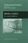 Mark V Thomas, Mark V. Thomas, Thomas Mark V. - Evidence-based Dentistry, An Issue of Dental Clinics