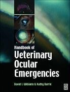 Kathy Barrie, Barrie Kathy, Kathy Barry, Thomas Fr. Evans, David A Williams, David A. Williams... - Veterinary Ocular Emergencies