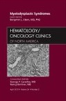 Benjamin L Ebert, Benjamin L. Ebert, Ebert Benjamin L. - Myelodysplastic Syndromes, An Issue of Hematology/Oncology Clinics of North America