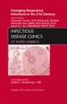 David S.C. Hui, David S C Hui, David S.C. Hui, Wing-Wai Yew, Yew Wing-Wai, Alimuddin Zumla... - Emerging Respiratory Infections in the 21st Century, An Issue of Infectious Disease Clinics