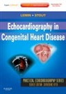 Karen K Stout, Mark B Lewin, Lewin Mark B., Karen K Stout - Echocardiography in Congenital Heart Disease