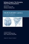 Nicholas Barbaro, Edward F Chang, Chang Edward F. - Epilepsy Surgery:The Emerging Field of Neuromodulation, An Issue of Neurosurgery Clinics: Volume 22-4