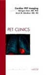 Wengen Chen, Chen Wengen, Amol M Takalkar, Amol M. Takalkar, Takalkar Amol M. - Cardiac PET Imaging, An Issue of PET Clinics