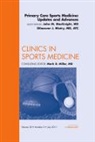 John M Macknight, John M. MacKnight, MacKnight John M., Dilaawar J Mistry, Dilaawar J. Mistry, Mistry Dilaawar J. - Primary Care Sports Medicine: Updates and Advances, An Issue of Clinics in Sports Medicine