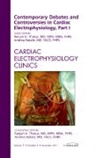 Andrea Natale, Natale Andrea, Ranjan K Thakur, Thakur Ranjan K. - Contemporary Debates and Controversies in Cardiac Electrophysiology, Part I, An Issue of Cardiac Electrophysiology Clinics: Volume 3-4