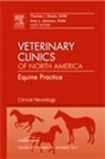 Amy L Johnson, Thomas J Divers, Thomas J. Divers, Divers Thomas J., Amy L Johnson - Clinical Neurology, An Issue of Veterinary Clinics: Equine Practice