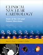 George A Beller, Beller George A., Barry L Zaret, Zaret Barry L. - Clinical Nuclear Cardiology: State of the Art and Future Directions