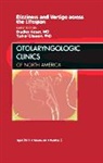 A Tucker Gleason, A. Tucker Gleason, Gleason A. Tucker, Bradley W Kesser, Bradley W. Kesser, Kesser Bradley W. - Dizziness and Vertigo across the Lifespan, An Issue of Otolaryngologic Clinics