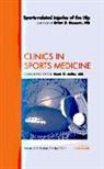 Brian Busconi - Sports-related Injuries of the Hip, An Issue of Clinics in Sports Medicine