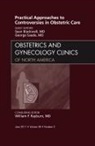 Sean Blackwell, Blackwell Sean, George Saade, Saade George - Practical Approaches to Controversies in Obstetric Care, An Issue of Obstetrics and Gynecology Clinics