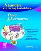 Cynthia C Chernecky, Cynthia C. Chernecky, Chernecky Cynthia C., Denise Macklin, Macklin Denise, Kathleen Murphy-Ende... - Saunders Nursing Survival Guide: Fluids and Electrolytes