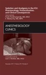E Wesley Ely, E. Wesley Ely, Pratik Pandharipande - Sedation and Analgesia in the ICU: Pharmacology, Protocolization, and Clinical Consequences, An Issue of Anesthesiology Clinics