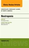 Christoph Klein, Klein Christoph - Neutropenia, An Issue of Hematology/Oncology Clinics of North America