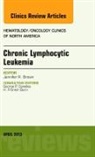 Jennifer R Brown, Jennifer R. Brown, Brown Jennifer R. - Chronic Lymphocytic Leukemia, An Issue of Hematology/Oncology Clinics of North America