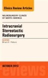 Bruce Pollock - Intracranial Stereotactic Radiosurgery, An Issue of Neurosurgery Clinics: Volume 24-4