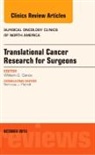 William G Cance, William G. Cance - Translational Cancer Research for Surgeons, An Issue of Surgical Oncology Clinics