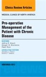 Ansgar M Brambrink, Ansgar M. Brambrink, Brambrink Ansgar M., Jeffrey R. Kirsch, Jeffrey R Kirsch, Jeffrey R. Kirsch... - Pre-Operative Management of the Patient with Chronic Disease, An Issue of Medical Clinics