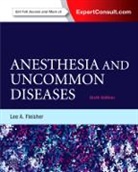 Lee A Fleisher, Lee A. (Robert Dunning Drips Professor and Chair of Anesthesiology and Critical Care Medicine Fleisher, Fleisher Lee A. - Anesthesia and Uncommon Diseases