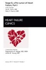Jay N Cohn, Cohn Jay N., Gary S Francis, Gary S. Francis - Stage B, a Pre-cursor of Heart Failure, An Issue of Heart Failure Clinics: Volume 8-1