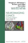 Alison D Murray, Alison D. Murray, Murray Alison D. - Imaging in Alzheimer's Disease and Other Dementias, An Issue of Neuroimaging Clinics