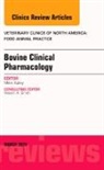 Michael D Apley, Michael D. Apley, Apley Michael D. - Bovine Clinical Pharmacology, An Issue of Veterinary Clinics of North America: Food Animal Practice