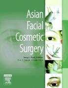 Dean M. Toriumi, Jung I Park, Park Jung I., Dean M Toriumi - Asian Facial Cosmetic Surgery
