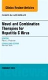 Paul J. Pockros, Paul J Pockros, Paul J. Pockros - Novel and Combination Therapies for Hepatitis C Virus, An Issue of Clinics in Liver Disease