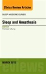 Frances Chung, Chung Frances - Sleep and Anesthesia, An Issue of Sleep Medicine Clinics: Volume 8-1