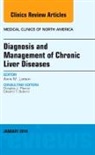 Anne M Larson, Anne M. Larson - Diagnosis and Management of Chronic Liver Diseases, An Issue of Medical Clinics