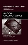 Neal Wilkinson - Management of Gastric Cancer, An Issue of Surgical Oncology Clinics
