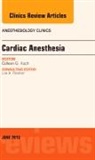 Colleen G Koch, Colleen G. Koch, Koch Colleen G. - Cardiac Anesthesia, An Issue of Anesthesiology Clinics