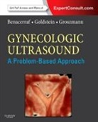Beryl R Benacerraf, Benacerraf Beryl R., Steven R Goldstein, Goldstein Steven R., Yvette Groszmann, Groszmann Yvette - Gynecologic Ultrasound: A Problem-Based Approach