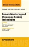 Samuel J Asirvatham, Asirvatham Samuel J., Suraj Kapa, Kapa Suraj, K L Venkatachalam, K.L. Venkatachalam - Remote Monitoring and Physiologic Sensing Technologies and Applications, An Issue of Cardiac Electrophysiology Clinics: Volume 5-3