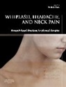 Deborah Falla, Falla Deborah, Gwendolen Jull, Jull Gwendolen, Shaun O'Leary, O'Leary Shaun... - Whiplash, Headache, and Neck Pain