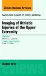 Martin L Lazarus, Martin L. Lazarus, Lazarus Martin L. - Imaging of Athletic Injuries of the Upper Extremity, An Issue of Radiologic Clinics of North America