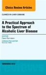 David Bernstein, Bernstein David - A Practical Approach to the Spectrum of Alcoholic Liver Disease, An Issue of Clinics in Liver Disease
