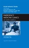Joseph H Kahn, Joseph H. Kahn, Brendan G Magauran Jr, Brendan G. Magauran Jr, Lauren M Nentwich, Lauren M. Nentwich - Acute Ischemic Stroke, An Issue of Emergency Medicine Clinics