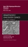 Ross Levine - Non-CML Myeloproliferative Diseases, An Issue of Hematology/Oncology Clinics of North America