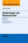 Jin Bo Tang, Steve K Lee, Lee Steve K., Jin Bo Tang - Tendon Repair and Reconstruction, An Issue of Hand Clinics: Volume 29-2
