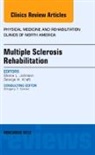 Shana L Johnson, Shana L. Johnson, Johnson Shana L., George H Kraft, George H. Kraft, Kraft George H. - Multiple Sclerosis Rehabilitation, An Issue of Physical Medicine and Rehabilitation Clinics