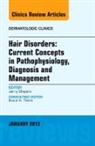 Jerry Shapiro, Shapiro Jerry - Hair Disorders: Current Concepts in Pathophysiology, Diagnosis and Management, An Issue of Dermatologic Clinics