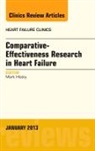 Mark Hlatky, Hlatky Mark - Comparative-Effectiveness Research in Heart Failure, An Issue of Heart Failure Clinics: Volume 9-1